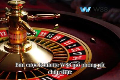 Roulette W88 – Khám phá cách quay thưởng và luật chơi chi tiết