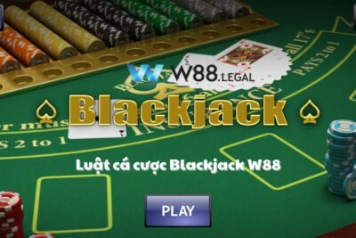 Blackjack W88 – Kinh nghiệm cá cược Blackjack tại W88 thắng lớn