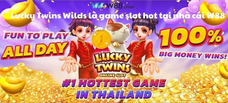 Lucky Twins Wilds là game slot hot tại nhà cái W88