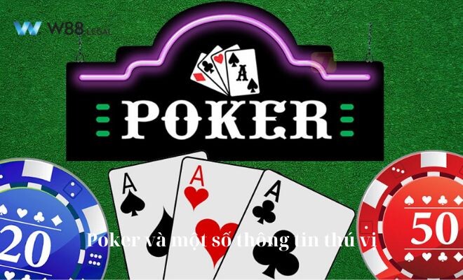 Poker và một số thông tin thú vị