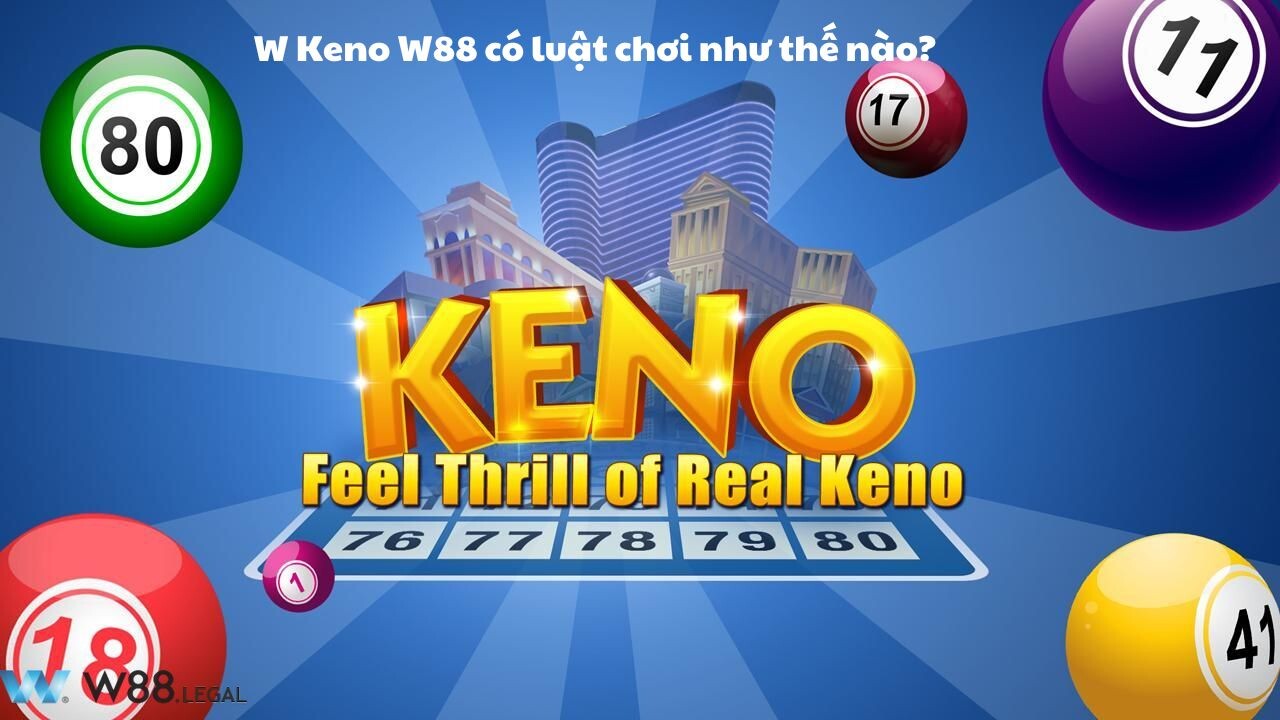W Keno W88 có luật chơi như thế nào?