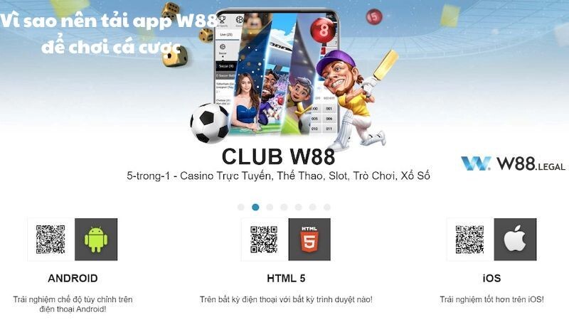 Vì sao nên tải app W88 để chơi cá cược