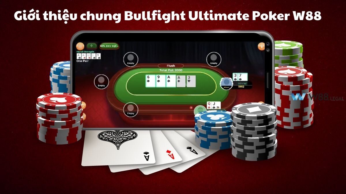 Giới thiệu chung Bullfight Ultimate Poker W88