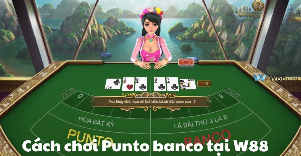 Cách chơi Punto banco tại W88 