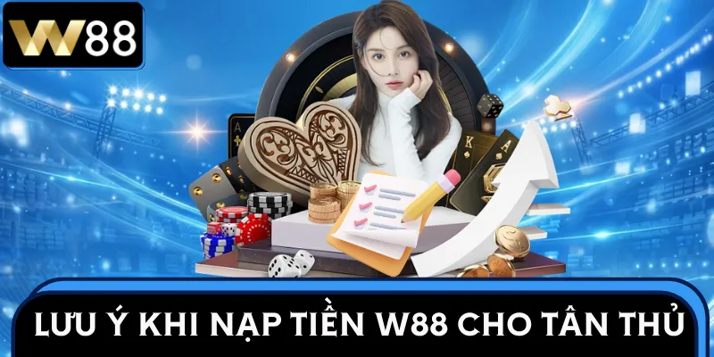nap-tien-w88-luu-y
