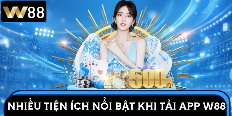 tai-app-w88-tien-ich-noi-bat